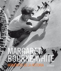 MOMENTOS DE LA HISTORIA. MARGARET BOURKE-WHITE
